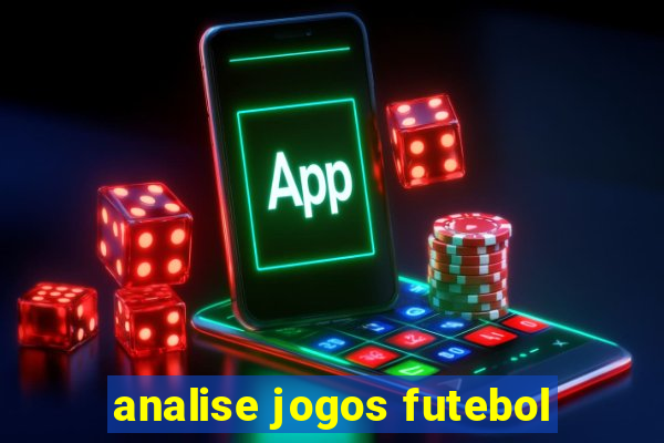 analise jogos futebol